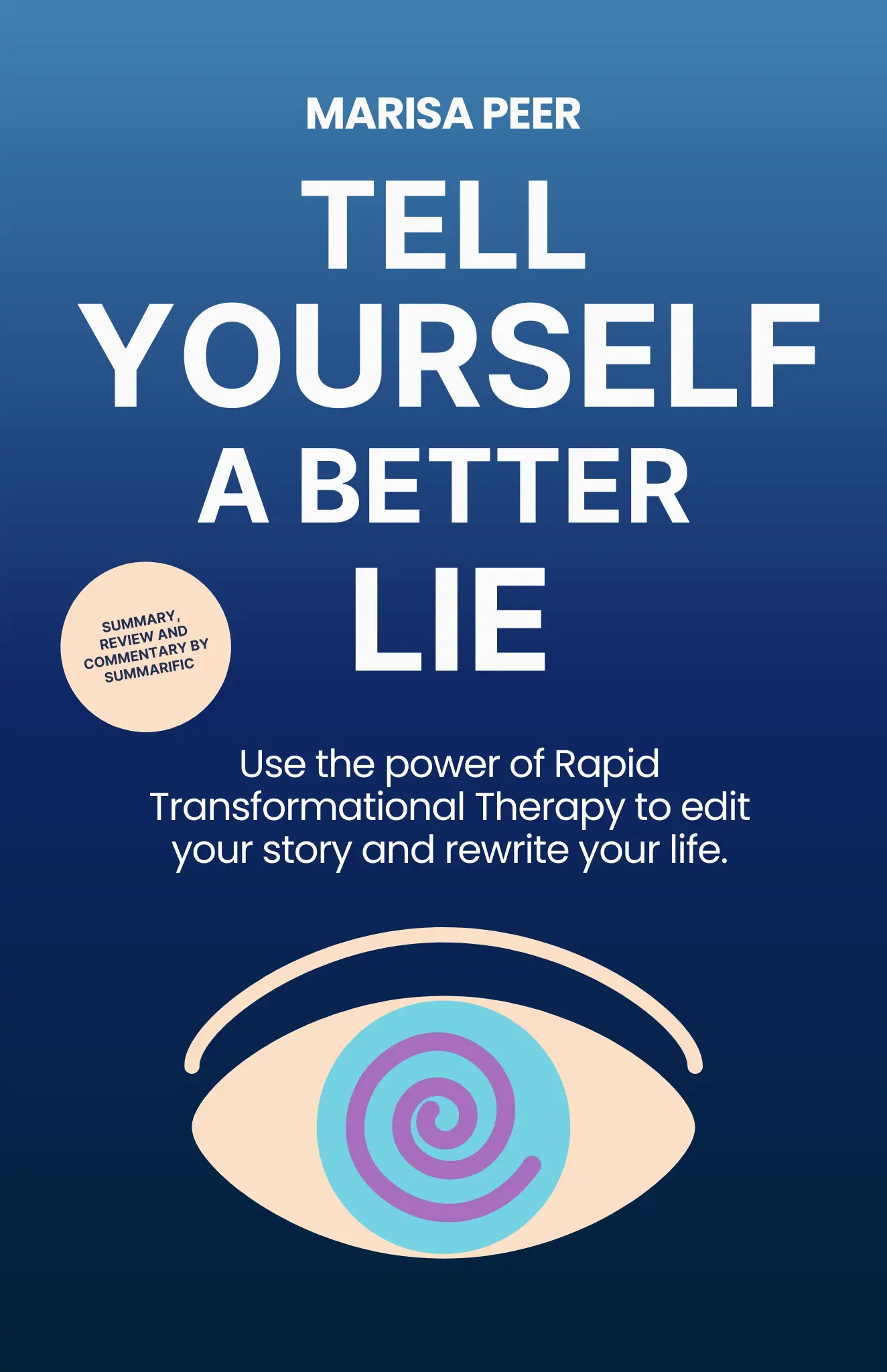 Tell Yourself a Better Lie Summary